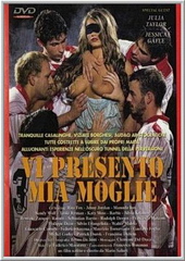 Познакомьтесь С Моей Женой / Vi Presento Mia Moglie / Femme a prendre / Der Hurenbock / Pilkarskje orgie (2000)